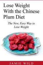 Lose Weight With the Chinese Plum Diet af Jamie Wild