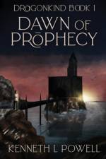 Dawn Of Prophecy af Kenneth L Powell