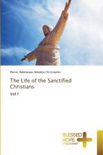 Life of the Sanctified Christians af Pastor Adedipupo Adedejo Christopher