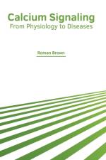 Calcium Signaling: From Physiology to Diseases af Roman Brown