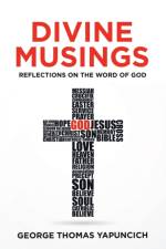 Divine Musings af George Thomas Yapuncich