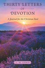 Thirty Letters of Devotion af L M Lewis
