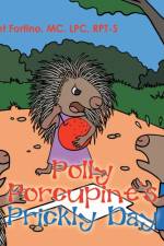 Polly Porcupine's Prickly Day af Juliet Fortino MC LPC RPT-S