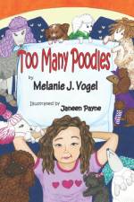 Too Many Poodles af Melanie Vogel