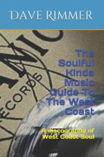 The Soulful Kinda Music Guide To The West Coast af Dave Rimmer
