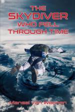 The Skydiver Who Fell Through Time af Mansel van Weenen