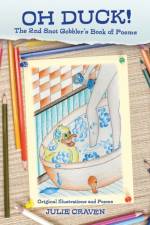 OH DUCK, The 2nd Snot Gobblers Book of Poems af Julie Craven