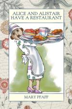 Alice and Alistair Have a Restaurant af Mary Pfaff