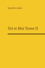 Toi et Moi Tome II af Sandrine Adso