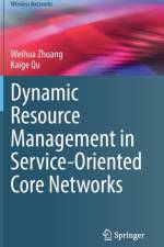 Dynamic Resource Management in Service-Oriented Core Networks af Weihua Zhuang