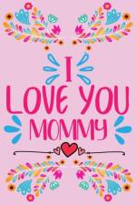 I love you, Mommy - Prompted fill in the blank, quotes and flowers coloring af Stephorie B S