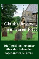 Glaubt ihr etwa, wir waren tot?! af Josef F Justen
