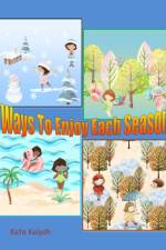 Ways to Enjoy Each Season af Kate Kalysh