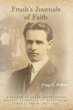 Frush's Journals of Faith af Peggy L Jenkins