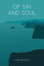 Of Sin and Soul af Liam Murphy