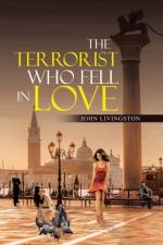 The Terrorist Who Fell in Love af John Livingston
