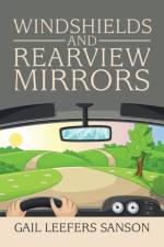 Windshields and Rearview Mirrors af Gail Leefers Sanson