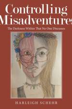 Controlling Misadventures af Harleigh Schehr