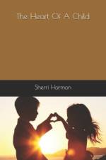 THE HEART OF A CHILD af Sherri Lynne Harmon