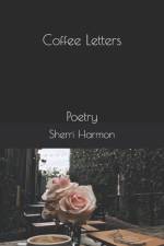 COFFEE LETTERS: POETRY af Sherri Lynne Harmon
