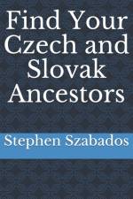 Find Your Czech and Slovak Ancestors af Stephen Szabados