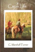 A Cajun Life af C Marshall Turner