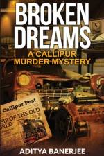 Broken Dreams A Callipur Murder Mystery af Aditya Banerjee