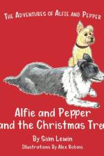 Alfie and Pepper and the Christmas Tree af Siân Lewin