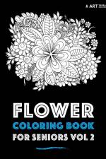Flower Coloring Book For Seniors Vol 2 af Art Therapy Coloring