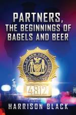Partners, the beginnings of Bagels and Beer af Harrison Black