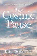 The Cosmic Pause af Diana Turner-Forte