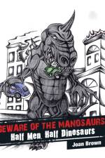 Beware of the Manosaurs af Joan Brown