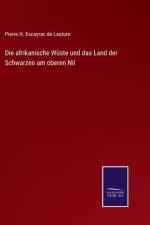 afrikanische Wuste und das Land der Schwarzen am oberen Nil af Pierre H Escayrac de Lauture