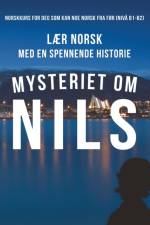 Mysteriet om Nils. Lær norsk med en spennende historie. Norskkurs for deg som kan noe norsk fra før (niva B1-B2). af Werner Skalla