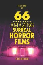 66 AMAZING SURREAL HORROR FILMS af Steve Hutchison