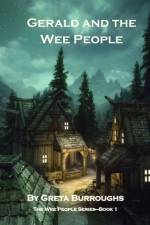 GERALD AND THE WEE PEOPLE: BOOK ONE IN T af Greta Burroughs