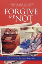 Forgive Me Not af Catherine Raphel Stewart