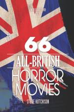 66 ALL-BRITISH HORROR MOVIES af Steve Hutchison