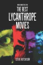 THE BEST LYCANTHROPE MOVIES af Steve Hutchison