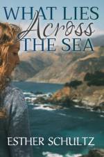 What Lies Across the Sea af Esther Schultz