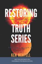 RESTORING TRUTH SERIES: BOOK ONE: THE EL af Ken Mentell