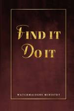 Find It, Do It! af Watchmaidens Ministry
