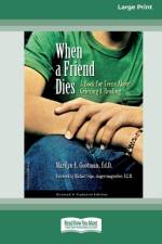 WHEN A FRIEND DIES: A BOOK FOR TEENS ABO af MARILYN E GOOTMAN