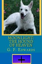 MOONLIGHT: THE HOUND OF HEAVEN af G F Edwards