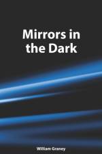 Mirrors in the Dark af William Graney