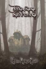 Casa Sin Puerta af Eliseo Mauas Pinto