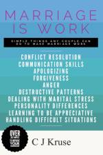 MARRIAGE IS WORK af C J Kruse