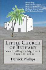 LITTLE CHURCH OF BETHANY: SMALL VILLAGE af DERRICK J PHILLIPS