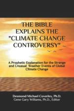 The Bible Explains the Climate Change Controversy af Desmond Michael Coverley