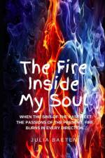 THE FIRE INSIDE MY SOUL af JULIA BAETEN